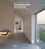 Skandinavische Architektur: Von der Einfachheit des Bauens - Thomas Steinfeld, Jon Steinfeld