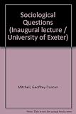 Sociological questions : an inaugural lecture delivered in the University of Exeter on 13 October 1969