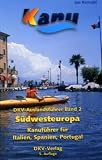 DKV - Auslandsführer 2. Südwesteuropa: Kanuführer für Italien, Spanien, Portugal