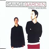 Crash And Burn 1 - Savage Garden