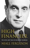 High financier : the lives and times of Siegmund Warburg