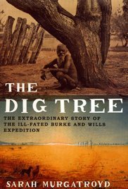City Travel Guides Discounted  Books : The Dig Tree: The Extraordinary Story of the Ill-fated Burke and Wills 1860 Expedition