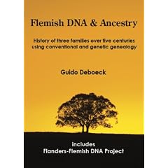 <B>Flemish DNA & Ancestry</B>: History of three families over five centuries using conventional and genetic genealogy.