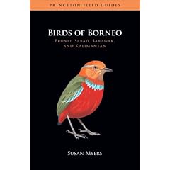 Birds of Borneo: Brunei, Sabah, Sarawak, and Kalimantan (Princeton Field Guides)