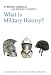 What is Military History? (What is History Series)