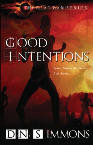 Good Intentions: The Dead War Series (Volume 1)