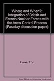 Where and when? the integration of British and French nuclear forces with the arms control process