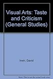 The visual arts, taste and criticism