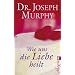 Wie uns die Liebe heilt