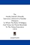 The Sunday Scholar's Friendly Instructor, Delivered In Familiar Dialogues: In Which The Paths Of Religion And Virtue Are Proved Beneficial To The Rising Generation (1823)