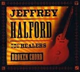 Jeffrey Halford & the Healers -  Broken Chord