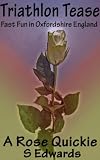 Triathlon Tease (Rose Quickie)
