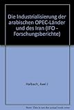 Die Industrialisierung der arabischen OPEC-Länder und des Iran