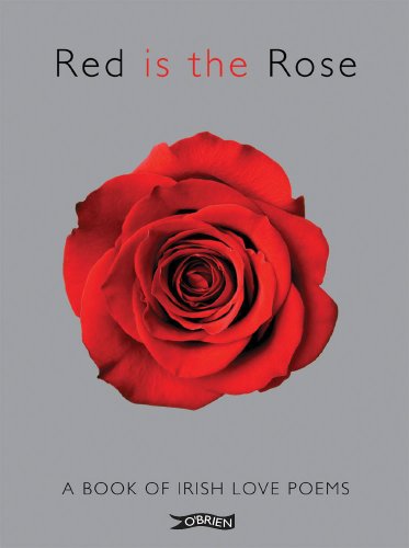 Red is the Rose: A Book of Irish Love Poems