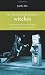 Weiser Field Guide to Witches, The: From Hexes to Hermione Granger, From Salem to the Land of Oz (The Weiser Field Guide)