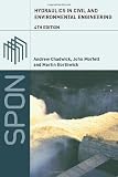 Hydraulics in Civil and Environmental Engineering, Fourth Edition
