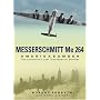 Messerschmitt Me264: Amerikabomber: the Luftwaffe's Lost Strategic Bomber