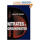 Nitrates in Groundwater by Larry W. Canter