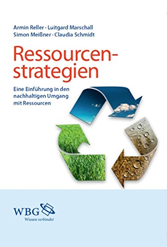 Ressourcenstrategien: Eine Einführung in den nachhaltigen Umgang mit Ressourcen (German Edition)