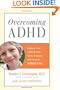 Overcoming ADHD: Helping Your Child Become Calm, Engaged, and Focused--Without a Pill (Merloyd Lawrence Books)