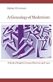 A Genealogy of Modernism: A Study of English Literary Doctrine 1908-1922