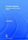 Provision Mapping: Improving outcomes in primary schools (David Fulton / Nasen) [Hardcover] [2013] 1 Ed. Anne Massey