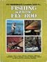 Fly fisherman's complete guide to fishing with the fly rod