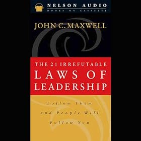 The 21 Irrefutable Laws of Leadership