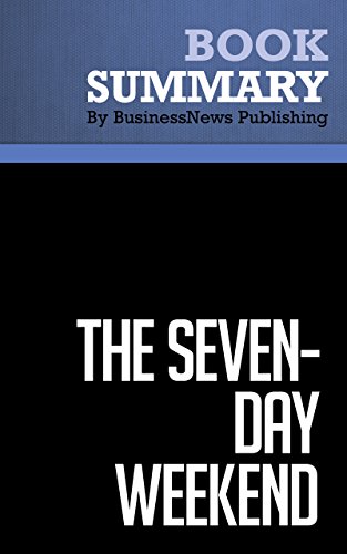Summary: The Seven-Day Weekend - Ricardo Semler: Finding the Work/Life Balance