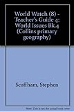 World watch. 4, World issues. Teacher's book