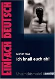 EinFach Deutsch - Unterrichtsmodelle: Morton Rhue: Ich knall euch ab!: Klassen 8 - 10 title=