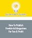 How To Publish Freebie Ad Magazines For Fun & Profit