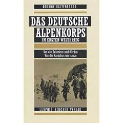 Das Deutsche Alpenkorps im Ersten Weltkrieg