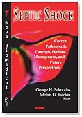 Septic Shock: Current Pathogenetic Concepts, Optimal Management, And Future Perspectives (Nova Biomedical)