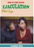 How to Cure Quick Ejaculation Without Drugs