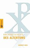 Kirchengeschichte des Altertums - Norbert Brox