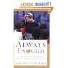 Always Enough: God's Miraculous Provision Among the Poorest Children on Earth