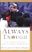 Books : Always Enough: God's Miraculous Provision among the Poorest Children on Earth