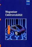 Produkt-Bild: Wegweiser Elektromobilit&auml;t