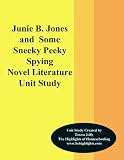 Junie B. Jones and Some Sneaky Peeky Spying Novel Litrature Unit Study