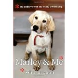 Marley & Me: Life and Love with the World's Worst Dog