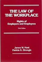 Law of the Workplace: Rights of Employers and Employees