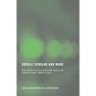 Click here to buy Google Scholar and More: New Google Applications and Tools For Libraries and Library U by  William Miller and Rita Pellen.
