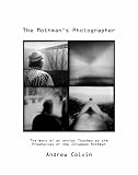 The Mothman's Photographer: The Work of an Artist Touched by the Prophecies of the Infamous Mothman