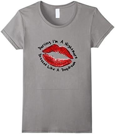 Women's Lips:Darling I'm A Nightmare Dressed Like A Daydream Small Slate