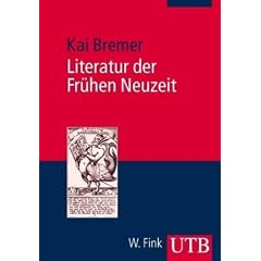 Literatur der Fr�hen Neuzeit: Reformation - Sp�thumanismus - Barock