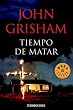 Tiempo de matar (Best Seller (Debolsillo)) (Spanish Edition)