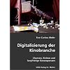 Digitalisierung der Kinobranche: Chancen, Risiken und langfristige Konsequenzen