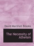 The Necessity of Atheism