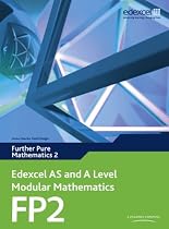 Edexcel AS and A Level Modular Mathematics - Further Pure Mathematics 2